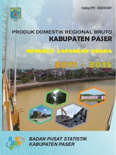 Gross Regional Domestic Product By Industrial Of Paser Regency 2011-2015