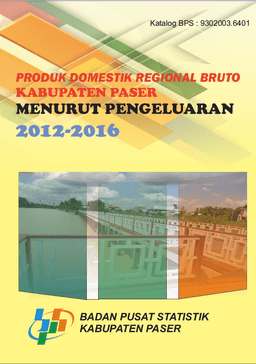 Produk Domestik Regional Bruto Kabupaten Paser Menurut Pengeluaran 2012-2016